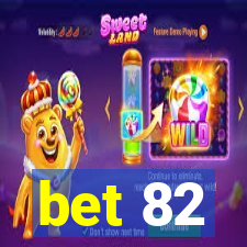 bet 82